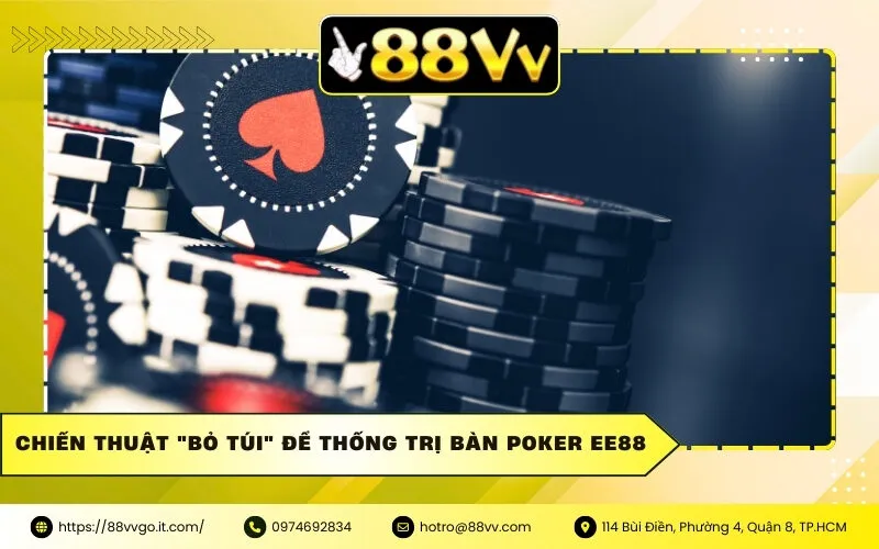 Chiến thuật "bỏ túi" để thống trị bàn Poker Ee88