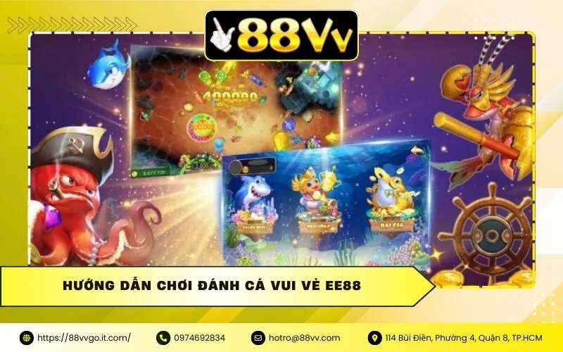 Hướng Dẫn Chơi Đánh Cá Vui Vẻ Ee88 Nhận Thưởng Lớn