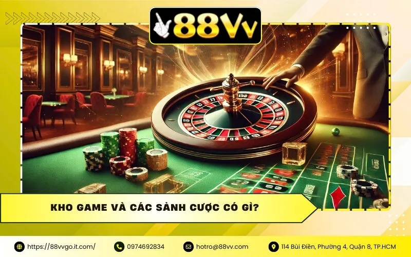 Kho game và các sảnh cược có gì?