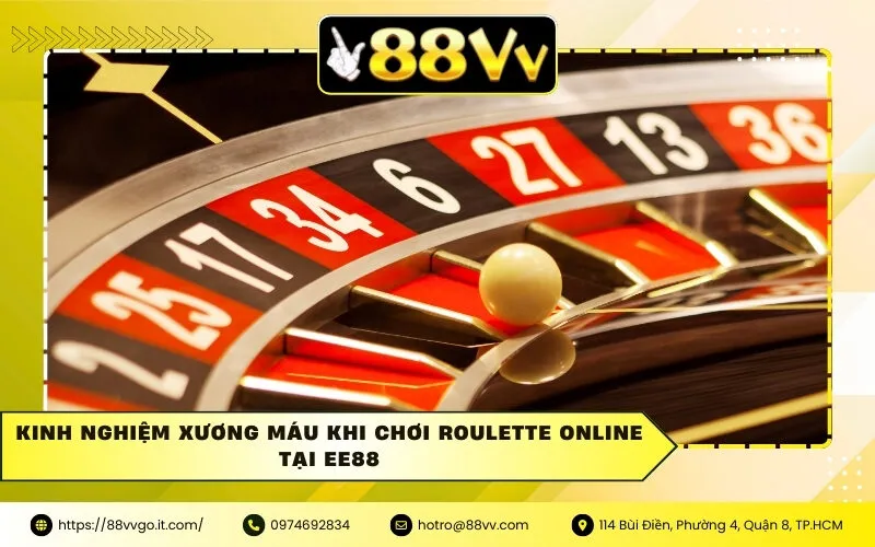 Kinh Nghiệm Xương Máu Khi Chơi Roulette Online Tại Ee88