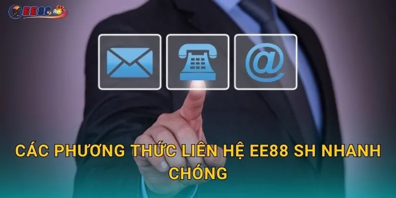Các phương thức liên hệ với Ee88 2026