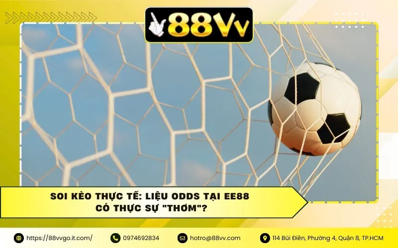 Soi Kèo Thực Tế: Liệu Odds Tại Ee88 Có Thực Sự "Thơm"?