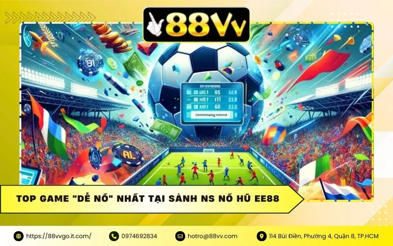 Top game "dễ nổ" nhất tại sảnh NS Nổ Hũ Ee88