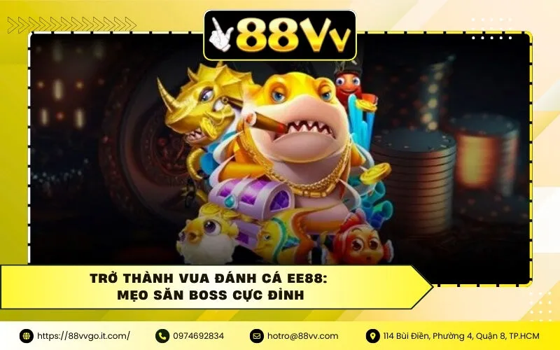 Trở Thành Vua Đánh Cá Ee88: Mẹo Săn Boss Cực Đỉnh